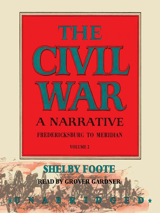 Title details for The Civil War: A Narrative, Volume 2 by Shelby Foote - Available